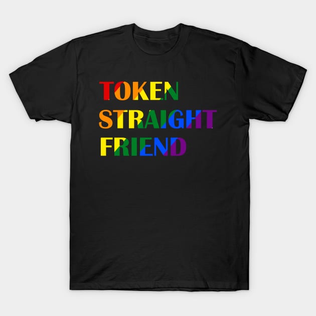 token straight friend lgbt ver 2 T-Shirt by marisamegan8av